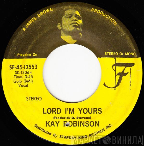  Kay Robinson  - Lord I'm Yours / This Old World