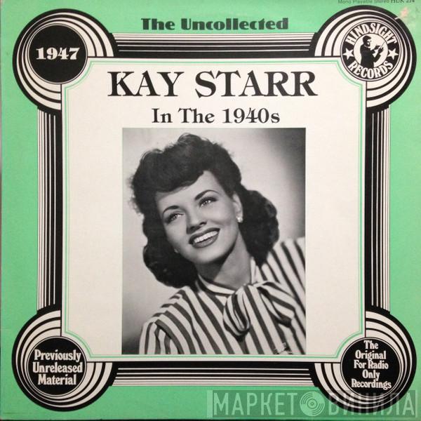 Kay Starr - The Uncollected Kay Starr In The 1940s - 1947