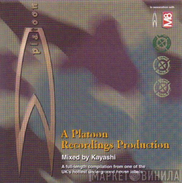 Kayashi - A Platoon Recordings Production