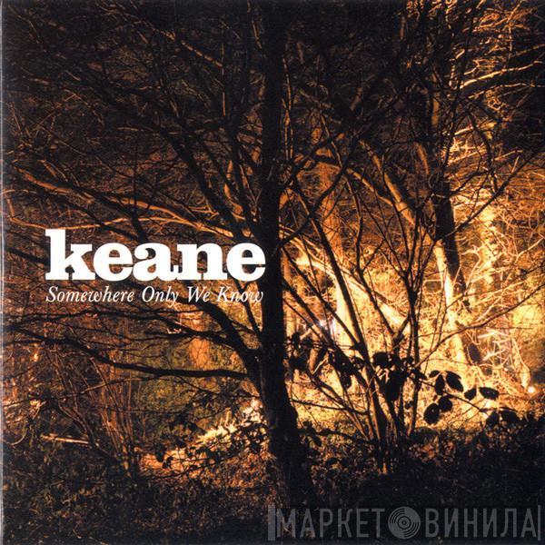 Keane - Somewhere Only We Know