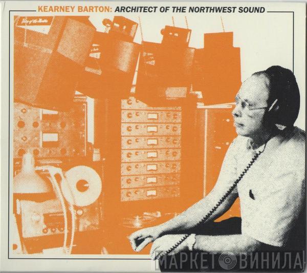  - Kearney Barton: Architect of the Northwest Sound