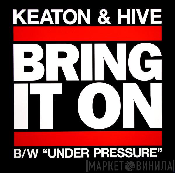 Keaton & Hive - Bring It On / Under Pressure
