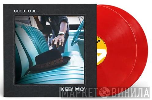 Keb' Mo' - Good To Be...