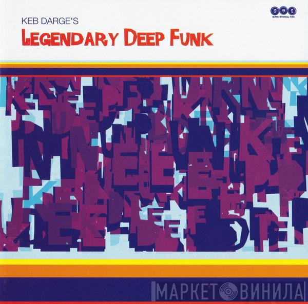  Keb Darge  - Keb Darge's Legendary Deep Funk