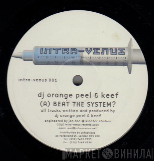 Keef, DJ Orange Peel - Beat The System?