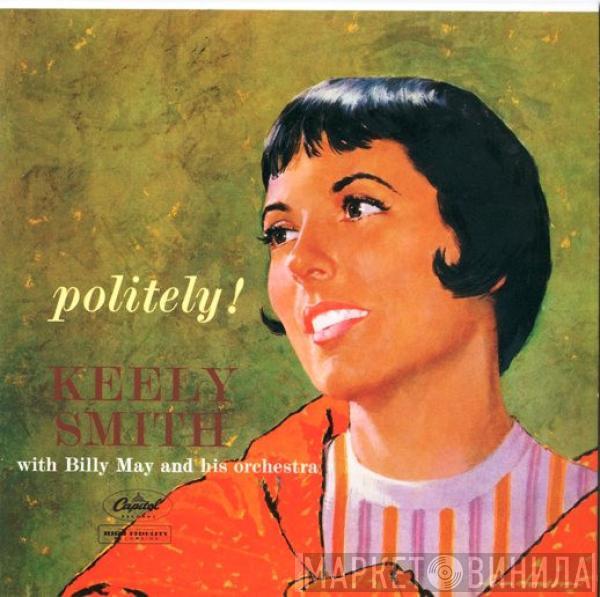 Keely Smith, Billy May And His Orchestra - Politely!