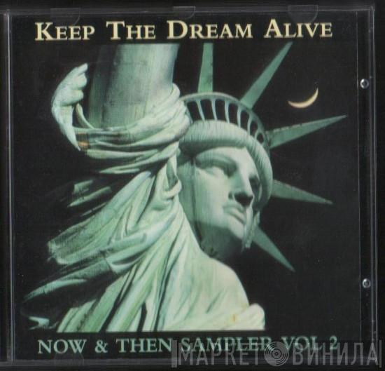  - Keep The Dream Alive Now & Then Sampler Vol. 2