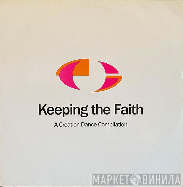  - Keeping The Faith - A Creation Dance Compilation