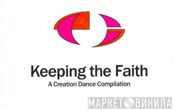  - Keeping The Faith - A Creation Dance Compilation