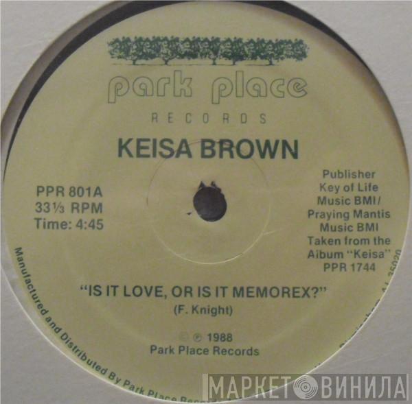 Keisa Brown - Is It Love, Or Is It Memorex