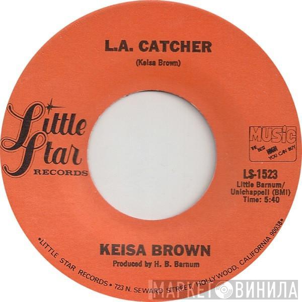 Keisa Brown - L.A. Catcher / Midnight Train To Georgia