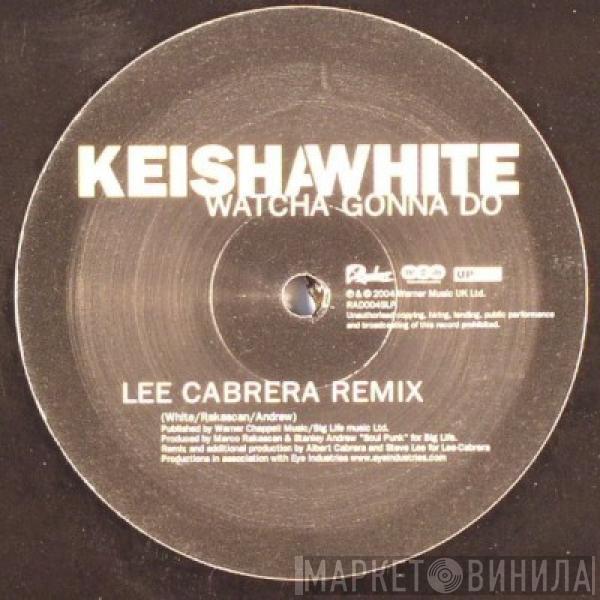 Keisha White - Watcha Gonna Do (Remixes)