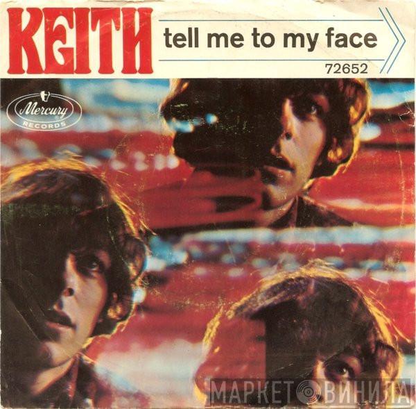 Keith  - Tell Me To My Face / Pretty Little Shy One