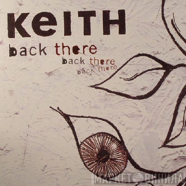 Keith  - Back There