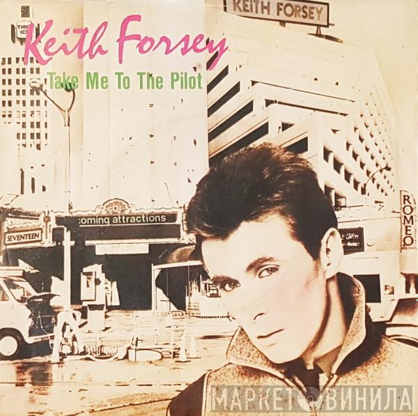 Keith Forsey - Take Me To The Pilot