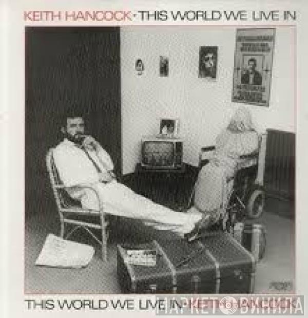 Keith Hancock  - This World We Live In