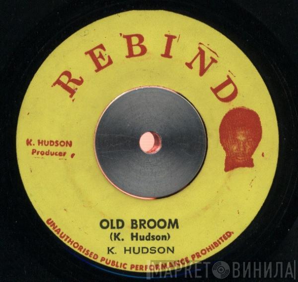 Keith Hudson, Dizzy Flemming, The Soul Syndicate - Old Broom / Riot