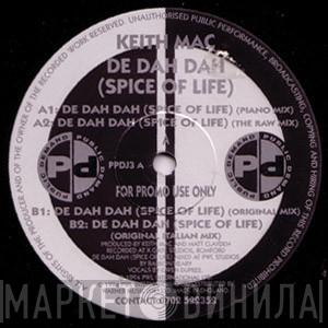 Keith Mac - De Dah Dah (Spice Of Life)