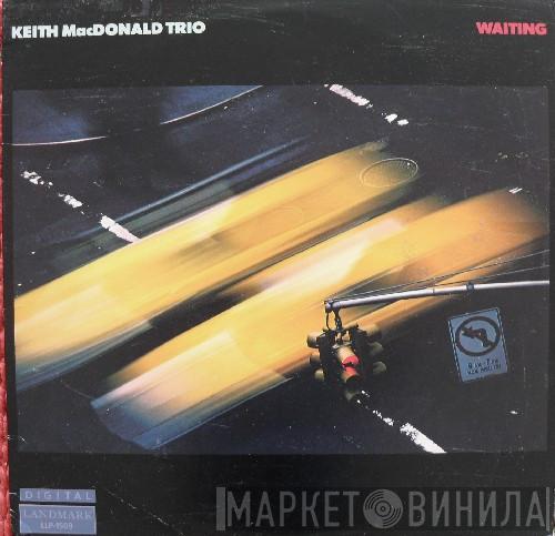 Keith MacDonald Trio - Waiting