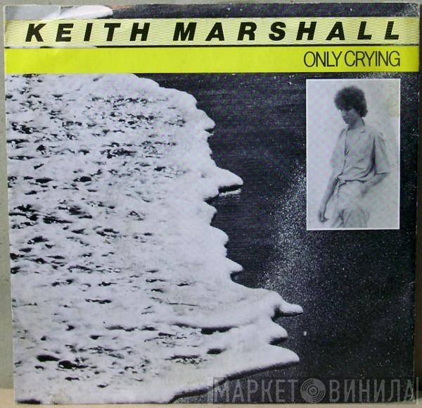 Keith Marshall - Only Crying