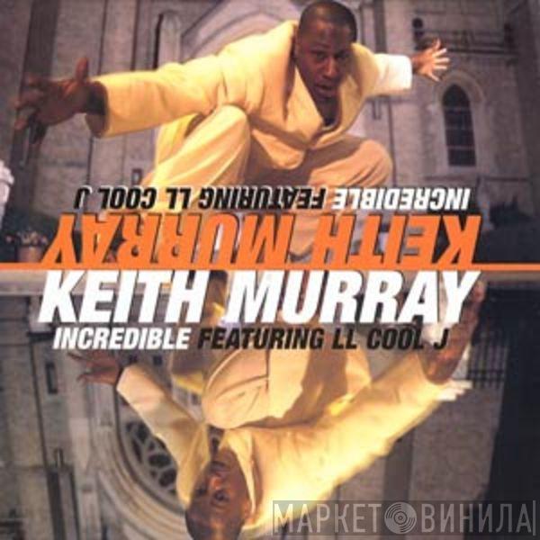 Keith Murray - Incredible