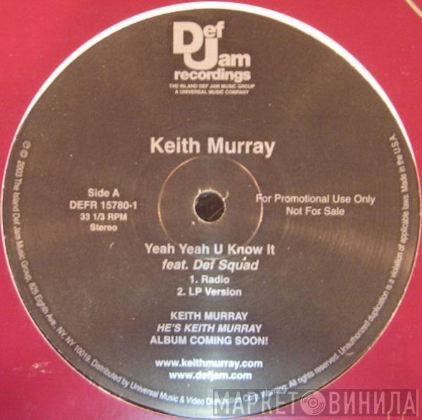  Keith Murray  - Yeah Yeah U Know It