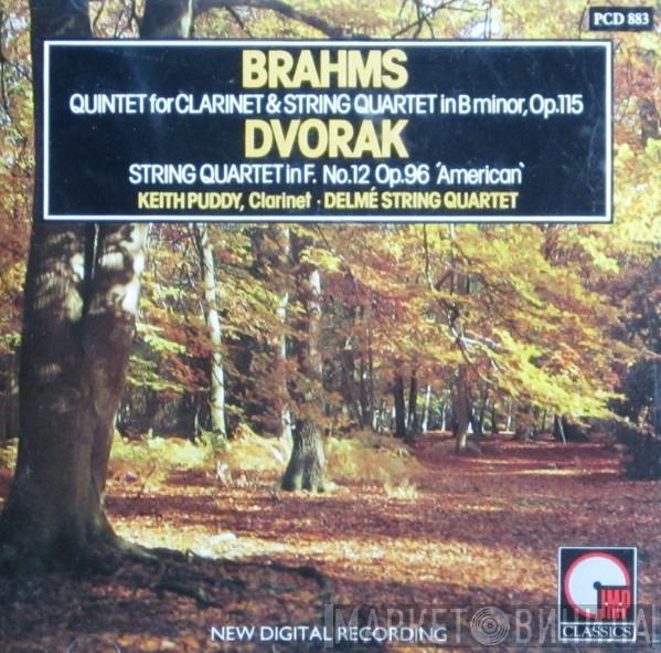 Keith Puddy, The Delmé String Quartet, Johannes Brahms, Antonín Dvořák - Brahms: Quintet For Clarinet & String Quartet In B Minor, Op. 115; Dvorak: String Quartet In F No. 12 Op 96 'American'