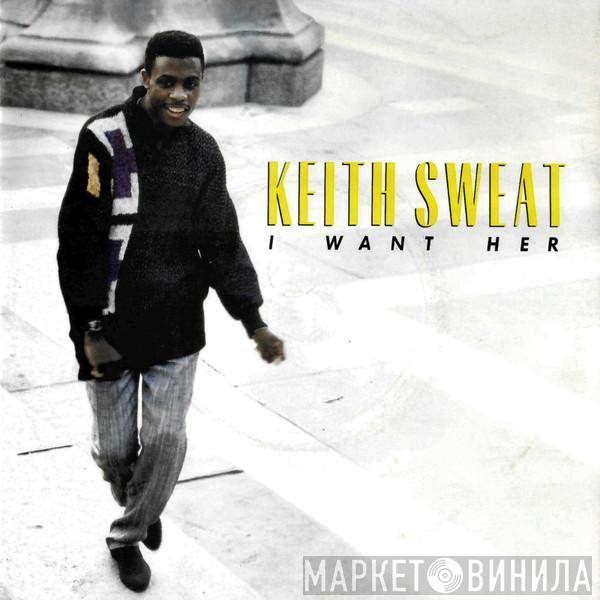  Keith Sweat  - I Want Her