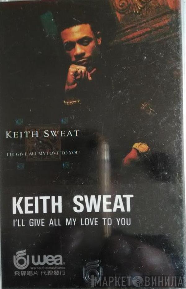  Keith Sweat  - I'll Give All My Love To You