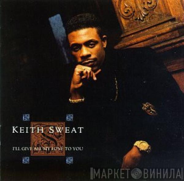  Keith Sweat  - I'll Give All My Love To You