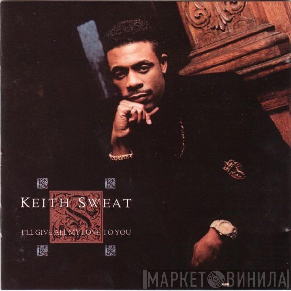  Keith Sweat  - I'll Give All My Love To You