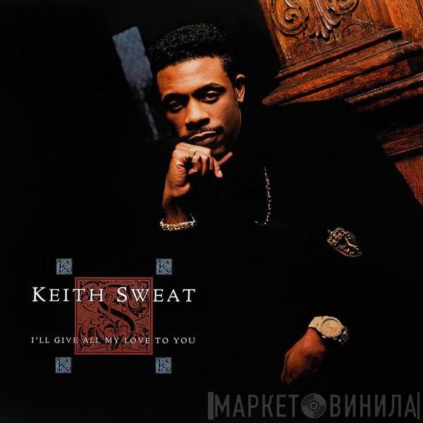  Keith Sweat  - I'll Give All My Love To You