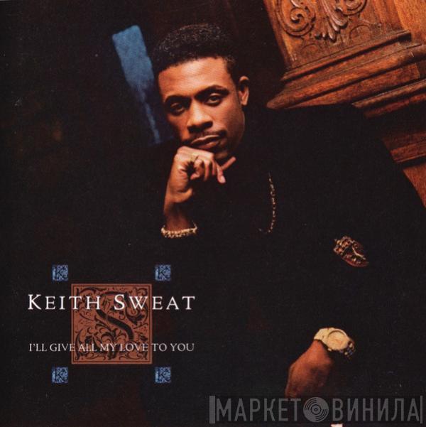  Keith Sweat  - I'll Give All My Love To You