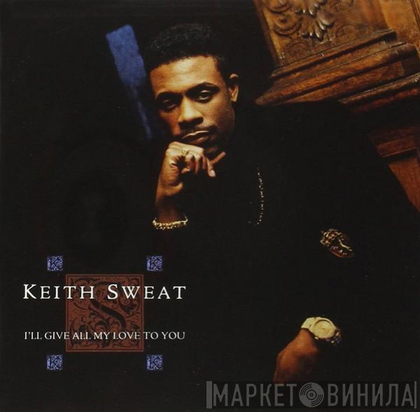  Keith Sweat  - I'll Give All My Love To You