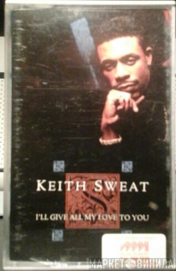  Keith Sweat  - I'll Give All My Love To You