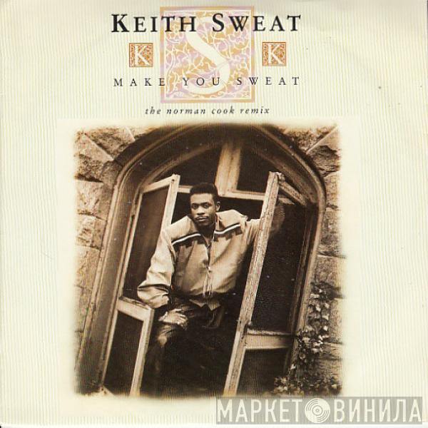 Keith Sweat - Make You Sweat (The Norman Cook Remix)