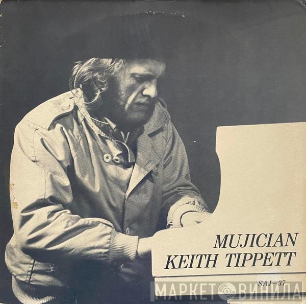 Keith Tippett - Mujician