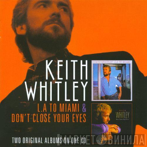 Keith Whitley - L.A. To Miami & Don't Close Your Eyes