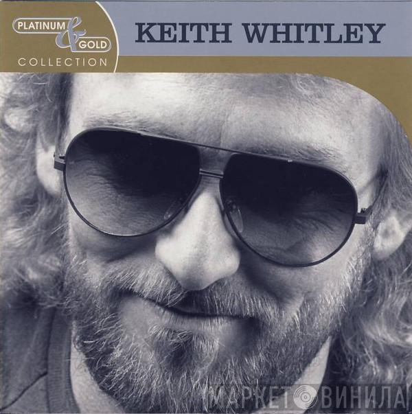 Keith Whitley - Platinum & Gold Collection