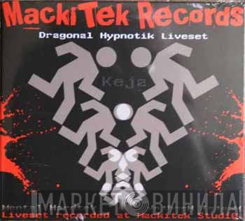  Keja  - Dragonal Hypnotik Liveset