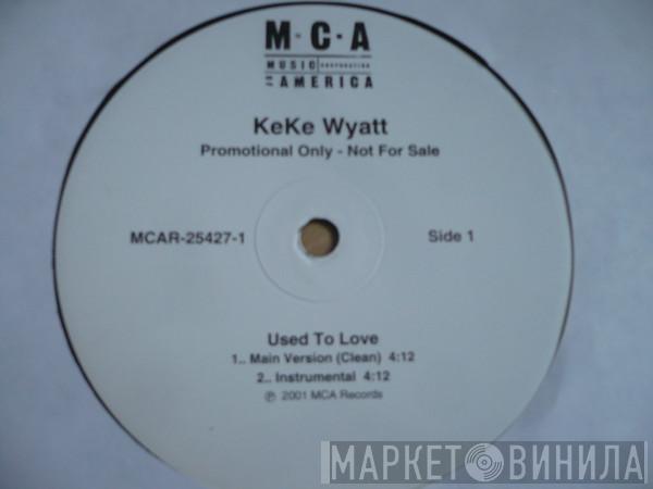 Keke Wyatt - Used To Love