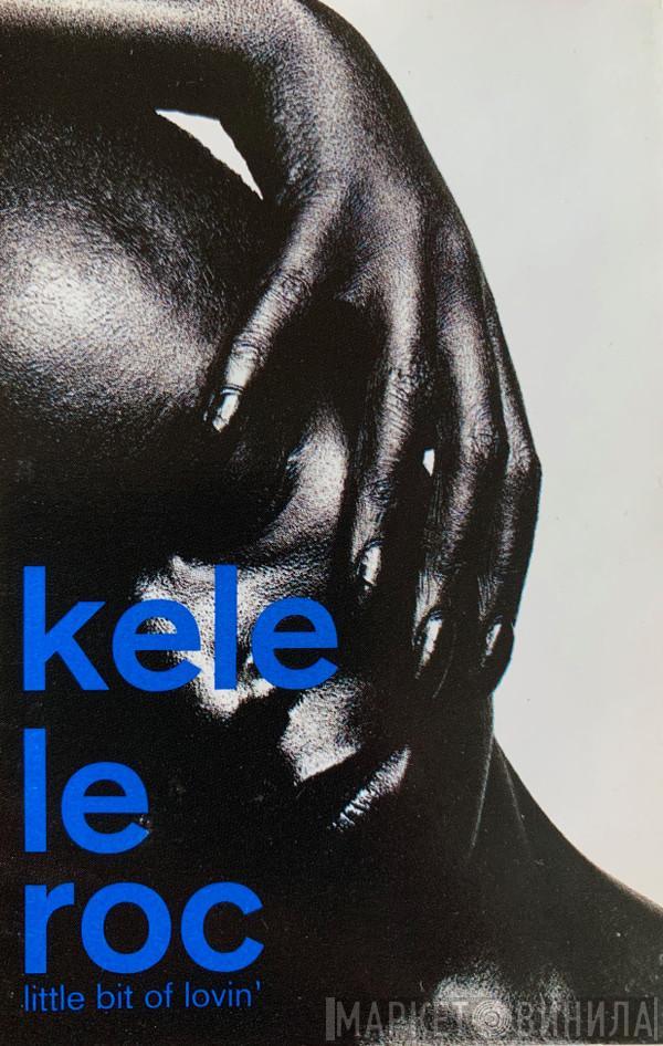 Kele Le Roc - Little Bit Of Lovin'