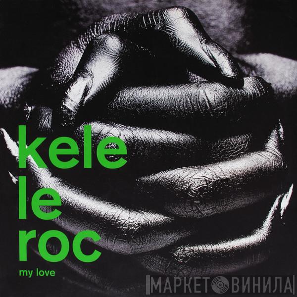 Kele Le Roc - My Love