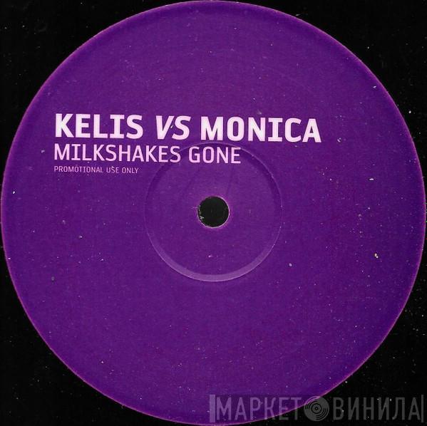 Kelis, Monica, Jillian Mendez - Milkshakes Gone / Get Up