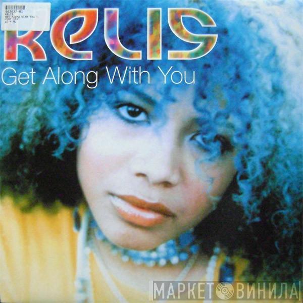 Kelis - Get Along With You