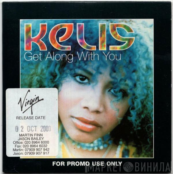 Kelis - Get Along With You