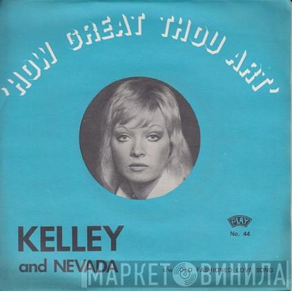 Kelley , The Nevada - How Great Thou Art / Just An Old Fashioned Love Song