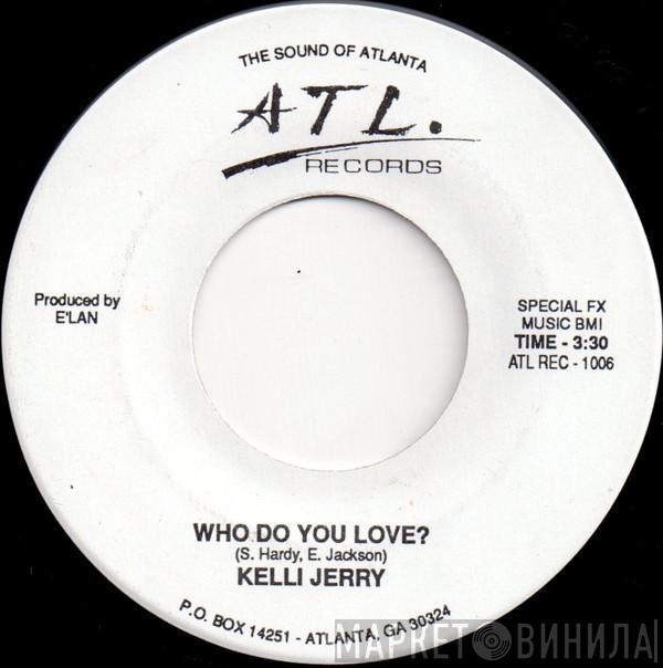 Kelli Jerry - Who Do You Love?