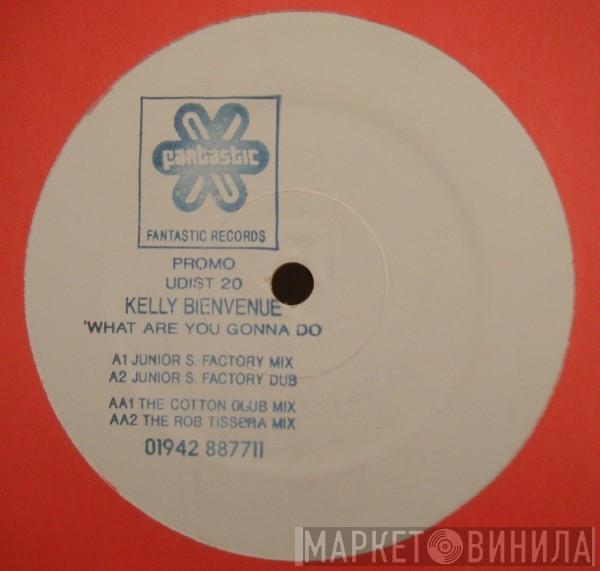 Kelly Bienvenue - What Are You Gonna Do?