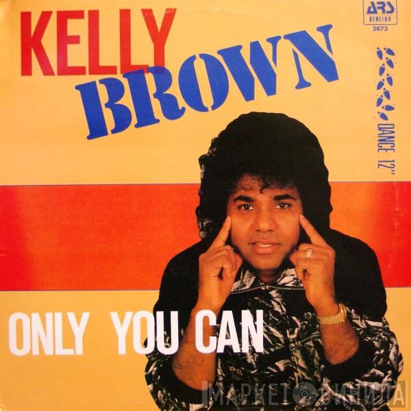  Kelly Brown  - Only You Can